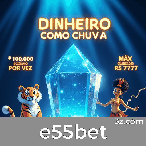 e55bet: Estratégias de Aposta Esportiva Emocionantes